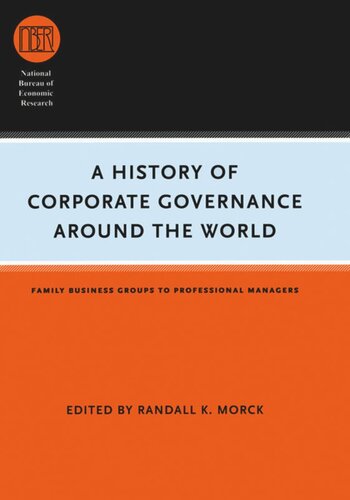 A History Of Corporate Governance Around The World Family Business Groups To Professional Managers Randall K Morck Editor