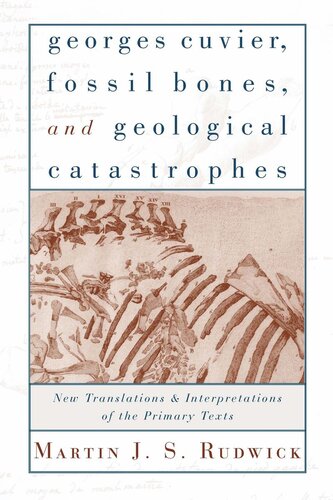 Georges Cuvier Fossil Bones And Geological Catastrophes New Translations And Interpretations Of The Primary Texts Martin J S Rudwick