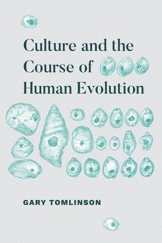 Culture And The Course Of Human Evolution Gary Tomlinson