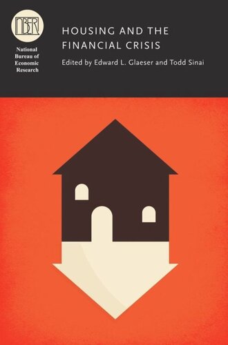 Housing And The Financial Crisis Edward L Glaeser Editor Todd Sinai Editor