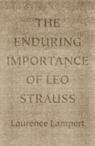 The Enduring Importance Of Leo Strauss Laurence Lampert