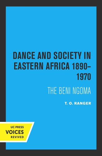 Dance And Society In Eastern Africa 18901970 The Beni Ngoma Reprint 2019 T O Ranger