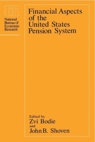 Financial Aspects Of The United States Pension System Zvi Bodie Editor John B Shoven Editor