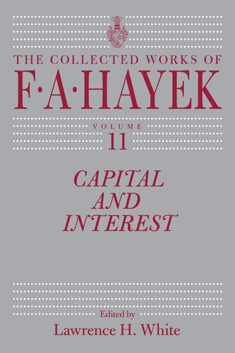 Capital And Interest F A Hayek Editor Lawrence H White Editor