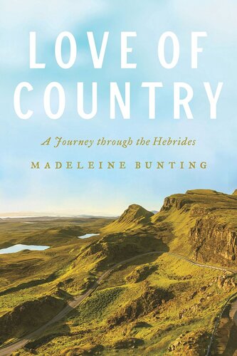 Love Of Country A Journey Through The Hebrides Madeleine Bunting