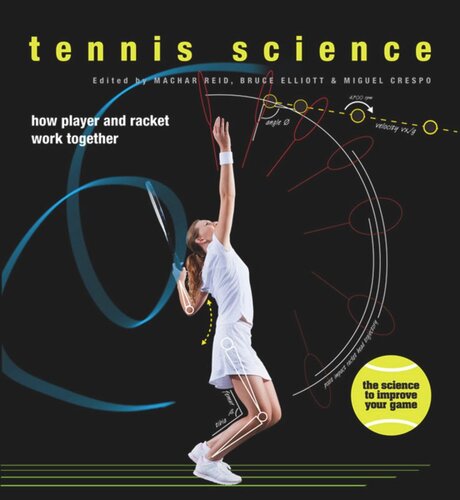Tennis Science How Player And Racket Work Together Bruce Elliott Machar Reid Miguel Crespo