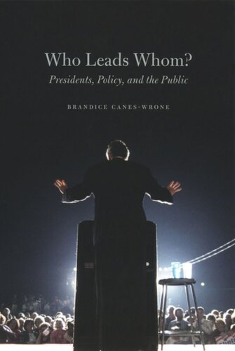 Who Leads Whom Presidents Policy And The Public Brandice Caneswrone