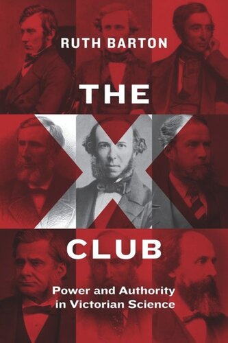 The X Club Power And Authority In Victorian Science Ruth Barton