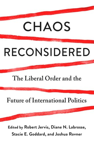 Chaos Reconsidered The Liberal Order And The Future Of International Politics Robert Jarvis
