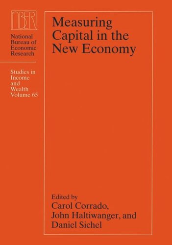 Measuring Capital In The New Economy Carol Corrado Editor John Haltiwanger Editor Daniel Sichel Editor