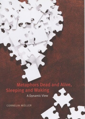 Metaphors Dead And Alive Sleeping And Waking A Dynamic View Cornelia Mller