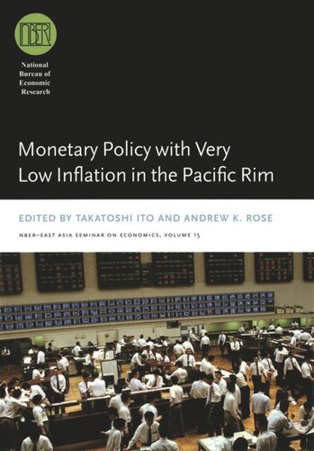 Monetary Policy With Very Low Inflation In The Pacific Rim Takatoshi Ito Editor Andrew K Rose Editor