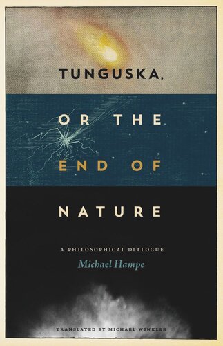 Tunguska Or The End Of Nature A Philosophical Dialogue Michael Hampe Michael Winkler