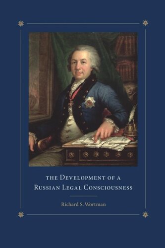 The Development Of A Russian Legal Consciousness Richard S Wortman
