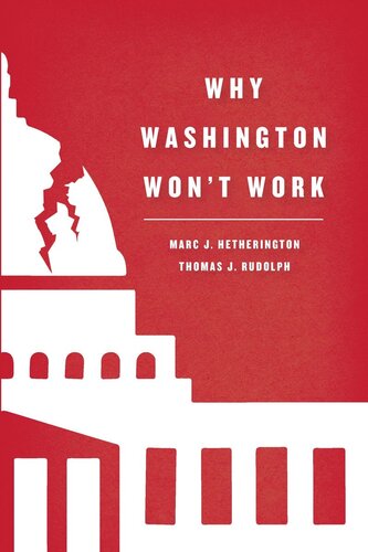Why Washington Wont Work Polarization Political Trust And The Governing Crisis Marc J Hetherington Thomas J Rudolph