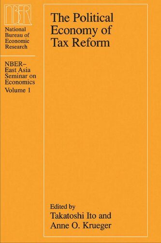 The Political Economy Of Tax Reform Takatoshi Ito Editor Anne O Krueger Editor