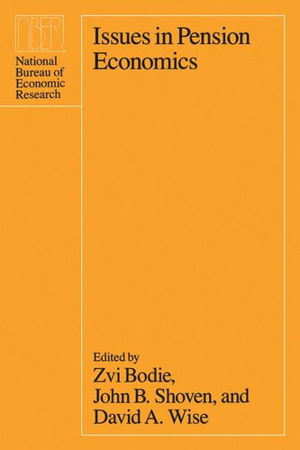 Issues In Pension Economics Zvi Bodie Editor John B Shoven Editor David A Wise Editor