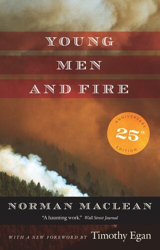 Young Men And Fire Twentyfifth Anniversary Edition Norman Maclean Timothy Egan