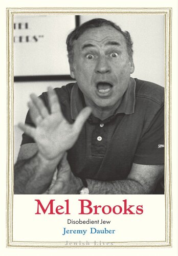 Mel Brooks Disobedient Jew Jeremy Dauber