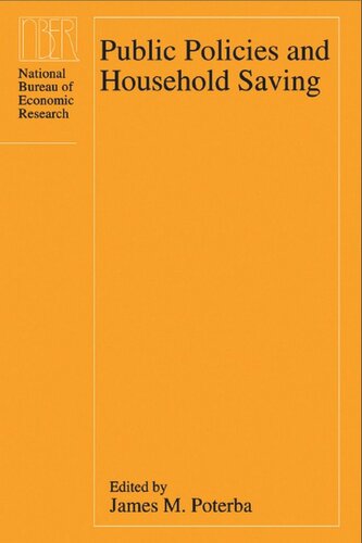 Public Policies And Household Saving James M Poterba Editor