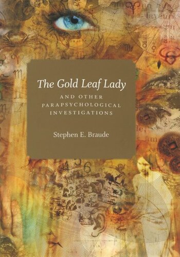 The Gold Leaf Lady And Other Parapsychological Investigations Stephen E Braude