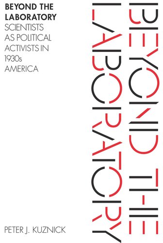 Beyond The Laboratory Scientists As Political Activists In 1930s America Peter J Kuznick