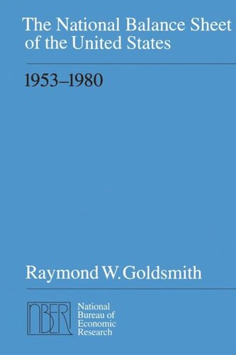 The National Balance Sheet Of The United States 19531980 Raymond W Goldsmith