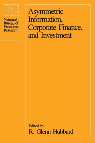 Asymmetric Information Corporate Finance And Investment R Glenn Hubbard Editor