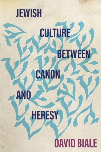 Jewish Culture Between Canon And Heresy David Biale