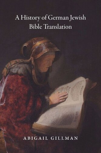 A History Of German Jewish Bible Translation Abigail Gillman