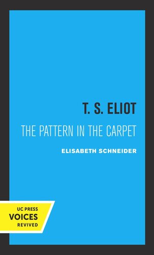 T S Eliot The Pattern In The Carpet Reprint 2019 Elisabeth W Schneider