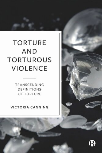 Torture And Torturous Violence Transcending Definitions Of Torture Victoria Canning