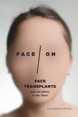 Faceon Face Transplants And The Ethics Of The Other Sharrona Pearl