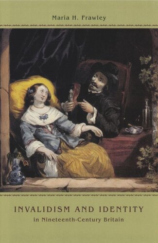 Invalidism And Identity In Nineteenthcentury Britain Maria H Frawley
