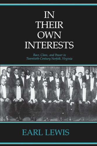 In Their Own Interests Race Class And Power In Twentiethcentury Norfolk Virginia Reprint 2019 Earl Lewis