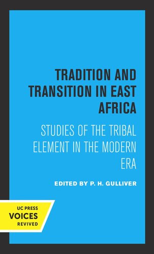 Tradition And Transition In East Africa Studies Of The Tribal Element In The Modern Era 2nd Printing Reprint 2019 P H Gulliver Editor
