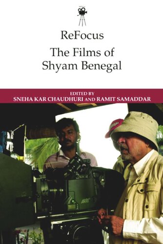 Refocus The Films Of Shyam Benegal Sneha Kar Chaudhuri Editor Ramit Samaddar Editor