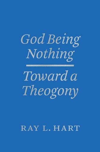 God Being Nothing Toward A Theogony Ray L Hart