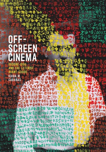 Offscreen Cinema Isidore Isou And The Lettrist Avantgarde Kaira M Cabaas