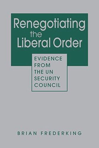 Renegotiating The Liberal Order Evidence From The Un Security Council Brian Frederking