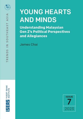 Young Hearts And Minds Understanding Malaysian Gen Zs Political Perspectives And Allegiances Chai James