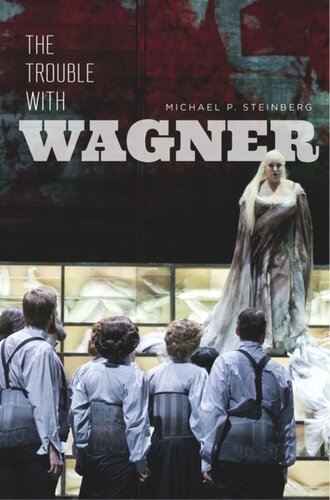 The Trouble With Wagner Michael P Steinberg