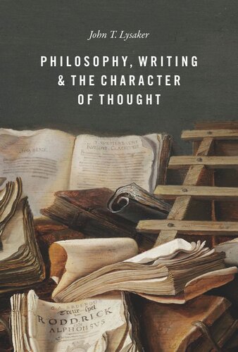 Philosophy Writing And The Character Of Thought John T Lysaker