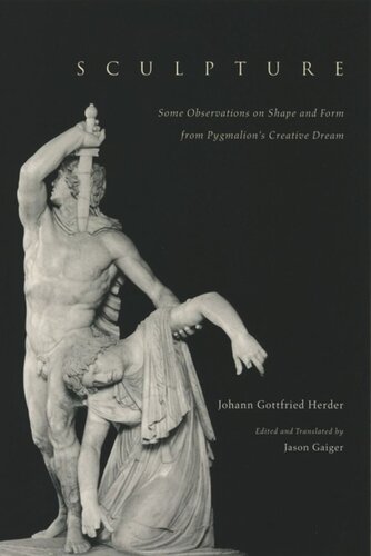 Sculpture Some Observations On Shape And Form From Pygmalions Creative Dream Johann Gottfried Herder Jason Gaiger