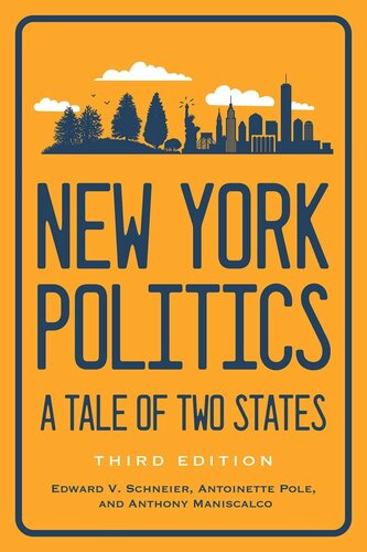 New York Politics A Tale Of Two States Third Edition Edward V Schneier Antoinette Pole Anthony Maniscalco