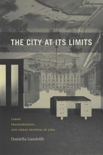 The City At Its Limits Taboo Transgression And Urban Renewal In Lima Daniella Gandolfo