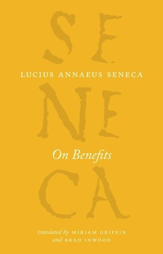 On Benefits The Complete Works Of Lucius Annaeus Seneca 1st Edition Lucius Annaeus Seneca Miriam Griffin Brad Inwood
