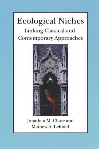 Ecological Niches Linking Classical And Contemporary Approaches Jonathan M Chase Mathew A Leibold