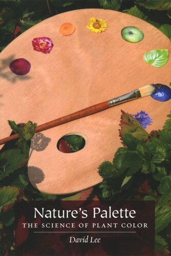 Natures Palette The Science Of Plant Color David Lee