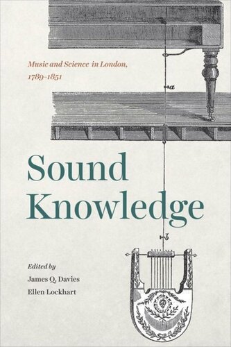 Sound Knowledge Music And Science In London 17891851 J Q Davies Editor Ellen Lockhart Editor